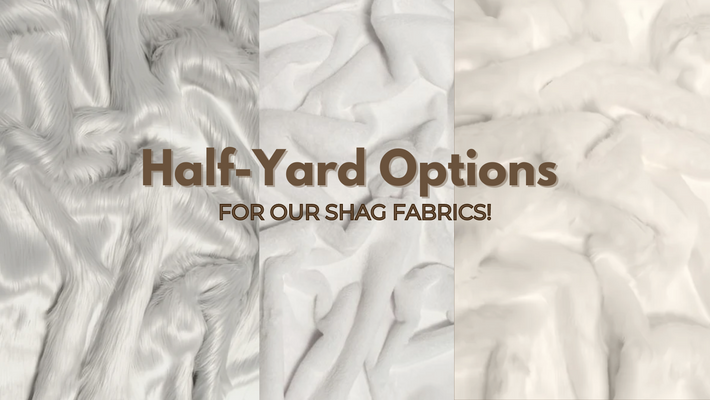 Exciting Update: New Half-Yard Options for Our Shag Fabrics!