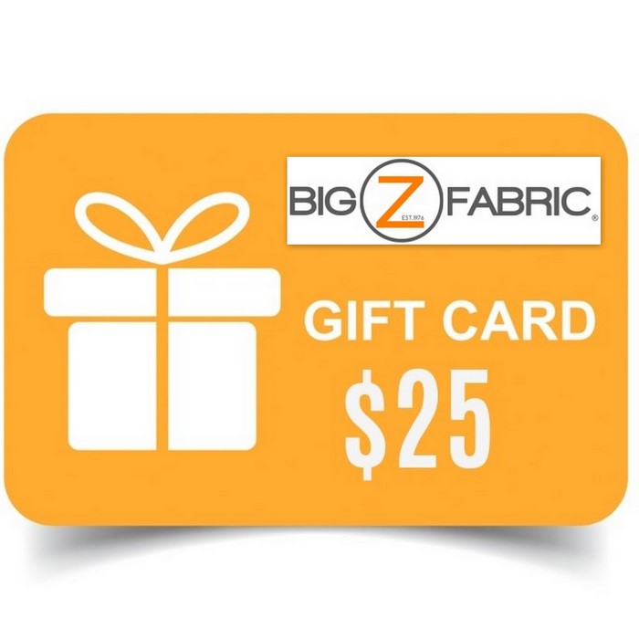Big Z Fabric - E-Gift Card - $25.00