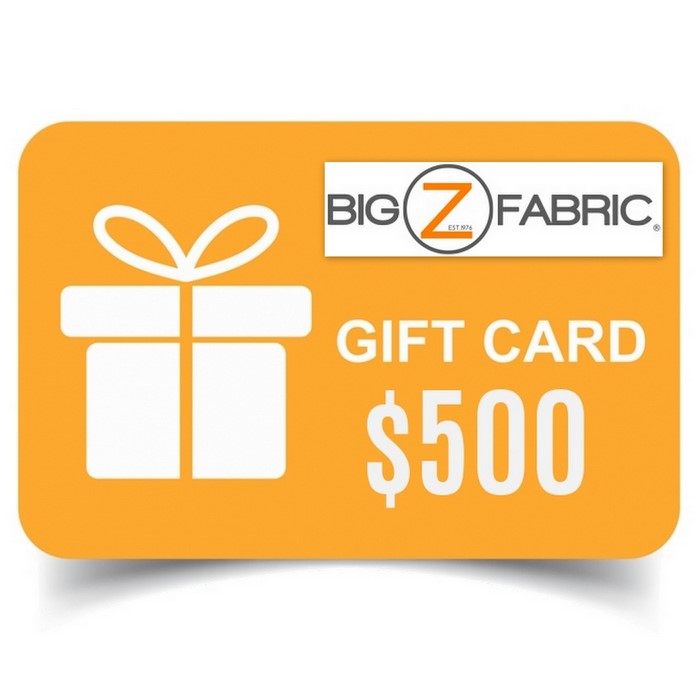 Big Z Fabric - E-Gift Card - $500.00